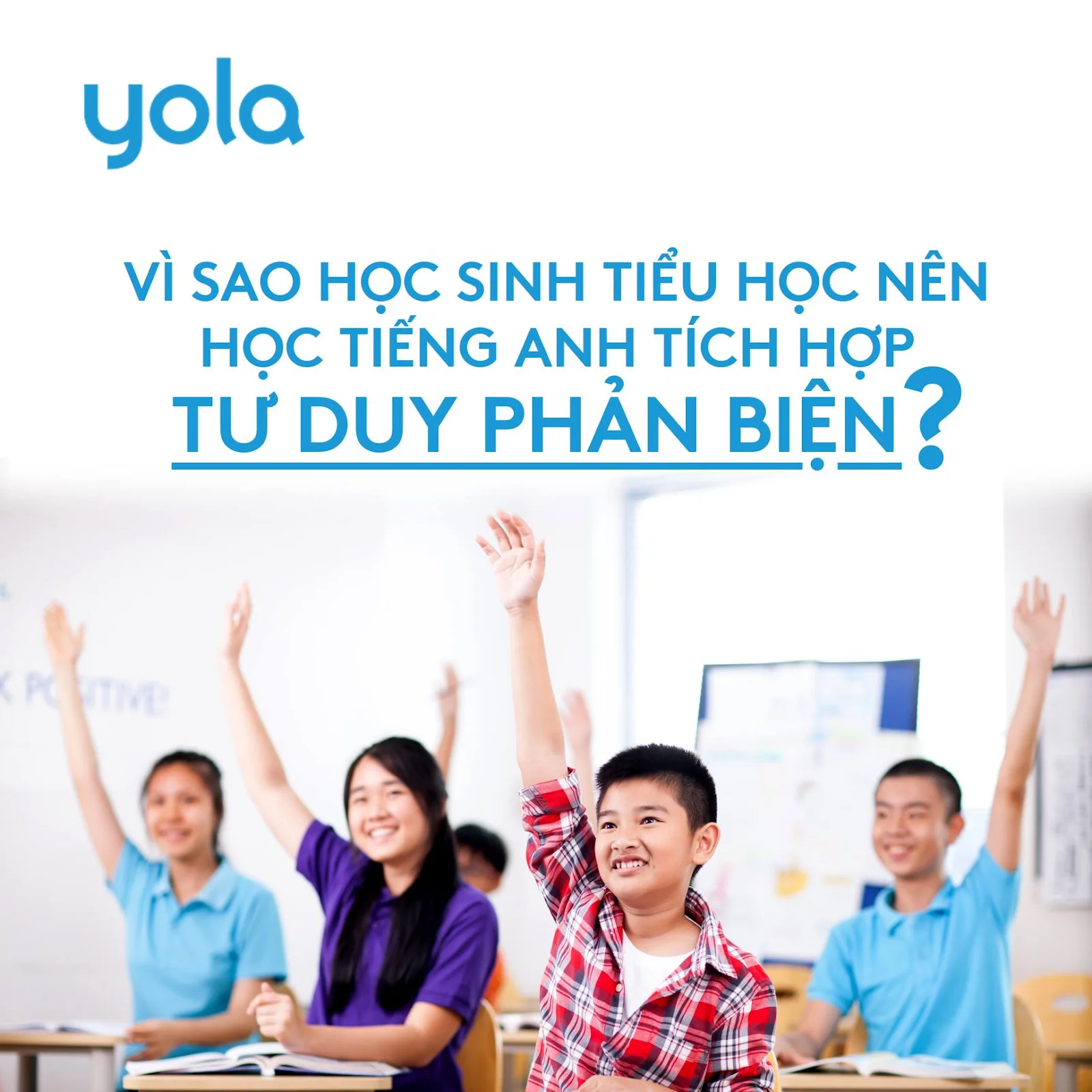 Học tiếng Anh tích hợp tư duy phản biện cho trẻ phát triển tối đa