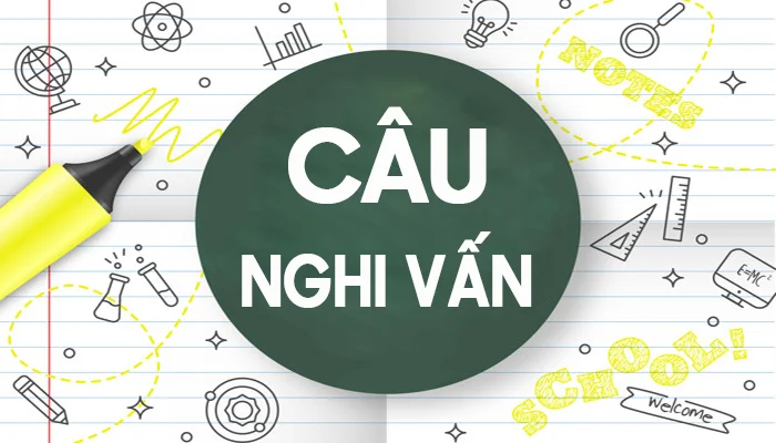 Tìm hiểu về câu nghi vấn