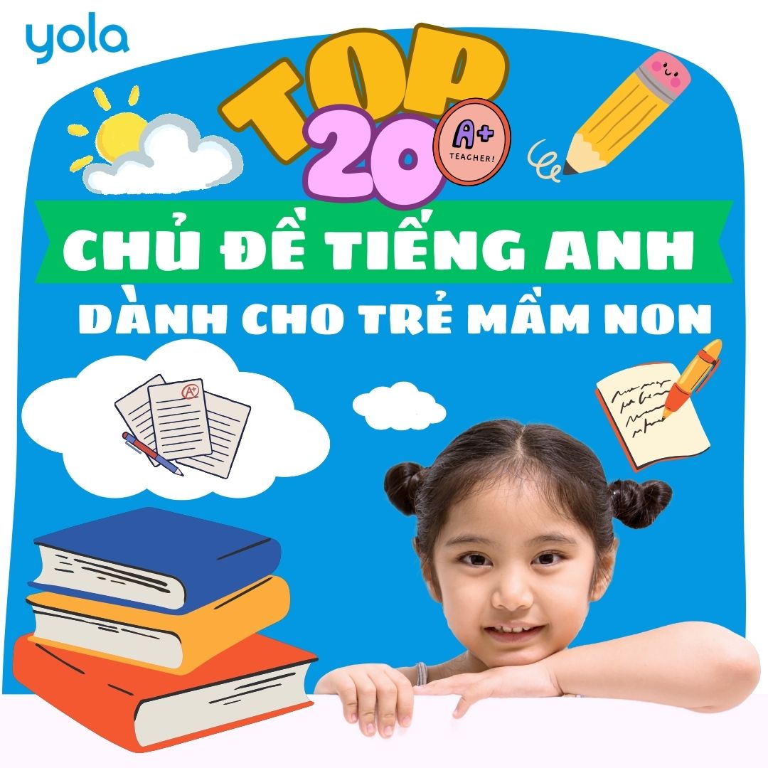 20 chủ đề học tiếng anh dành cho trẻ mầm non