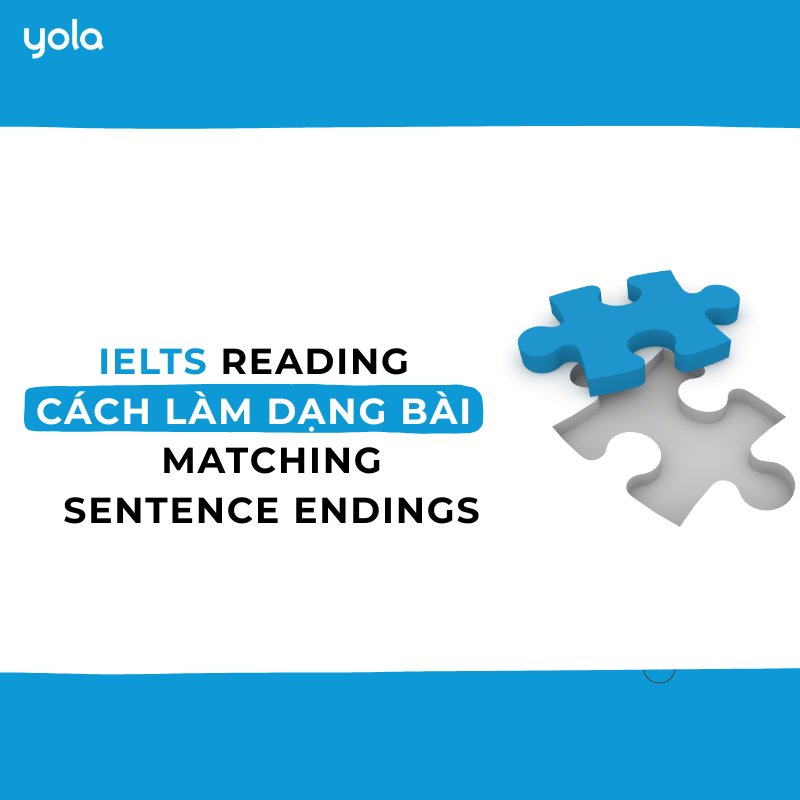 Cách làm dạng bài Matching Sentence Endings trong IELTS Reading