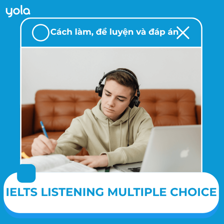 IELTS Listening Multiple Choice: Cách làm, đề luyện & đáp án
