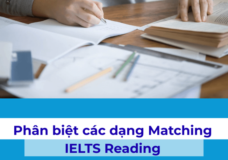 Phân Biệt Các Dạng Matching Trong IELTS Reading (Kèm Cách Làm Nhanh)