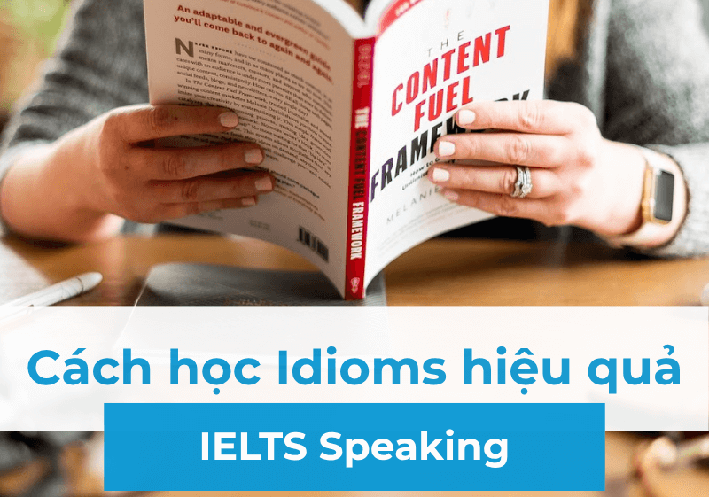 Cách học Idioms hiệu quả tăng band điểm IELTS Speaking